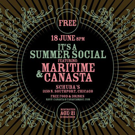 FREE - 18 June 8PM - It's a Summer Social - Featuring: Maritime & Canasta - Schubas - 3159 N. Southport, Chicago - Free Food & Drinks - RSVP: Canasta@canastamusic.com - Restricted - Age:21 - ID Required